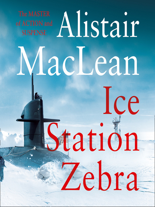 Title details for Ice Station Zebra by Alistair MacLean - Available